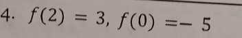 f(2)=3, f(0)=-5