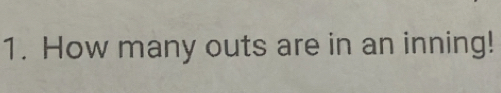 How many outs are in an inning!