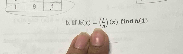 If h(x)=( f/g )(x) , find h(1)