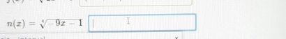 n(x)=sqrt[4](-9x-1) | 1