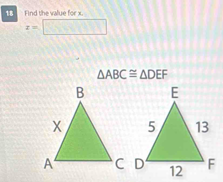 Find the value for x
x=□
△ ABC≌ △ DEF