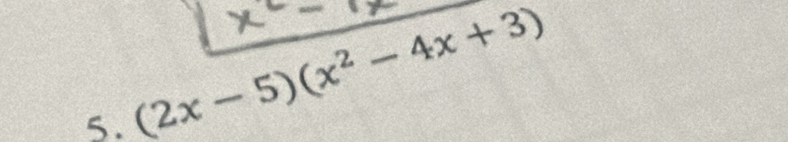 (2x-5)(x^2-4x+3)