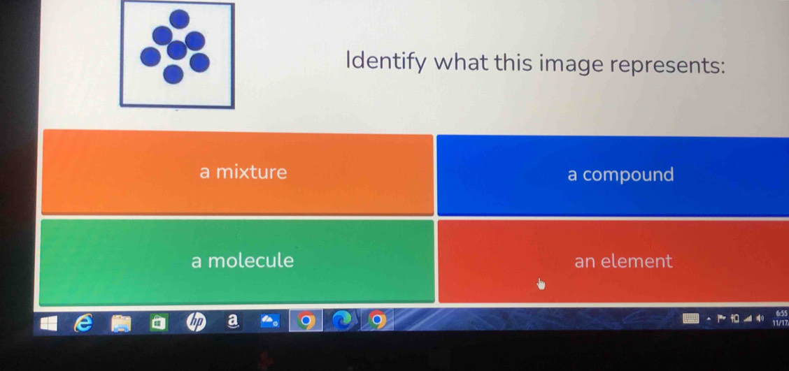 Identify what this image represents:
a mixture a compound
a molecule an element