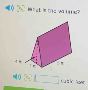 What is the volume?
3x_A□ cubic feet