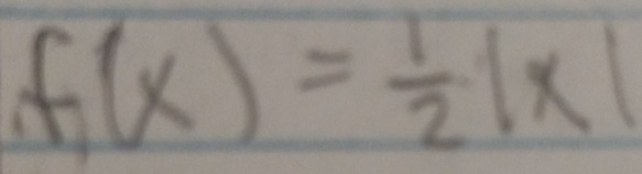 f_1(x)= 1/2 |x|