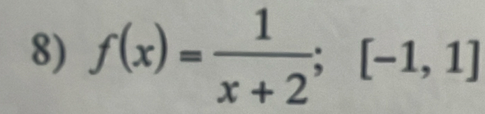 f(x)= 1/x+2 ;[-1,1]