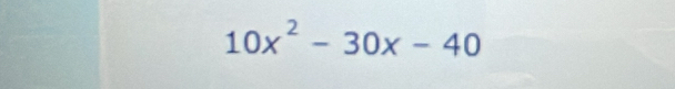 10x^2-30x-40