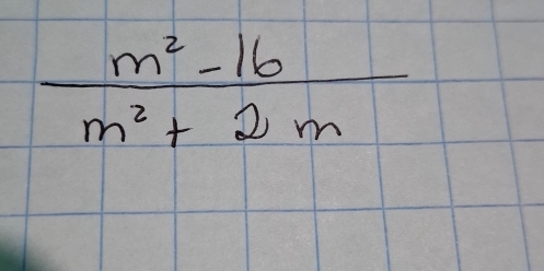  (m^2-16)/m^2+2m 