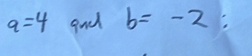 q=4 and b=-2 :