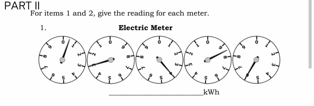 PART II 
For items 1 and 2, give the reading for each meter.