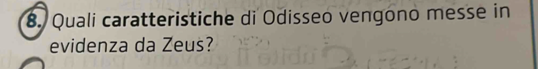 Quali caratteristiche di Odisseo vengono messe in 
evidenza da Zeus?