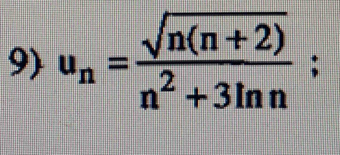 u_n= (sqrt(n(n+2)))/n^2+3ln n ;