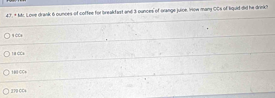 Solved: Mr. Love drank 6 ounces of coffee for breakfast and 3 ounces of ...