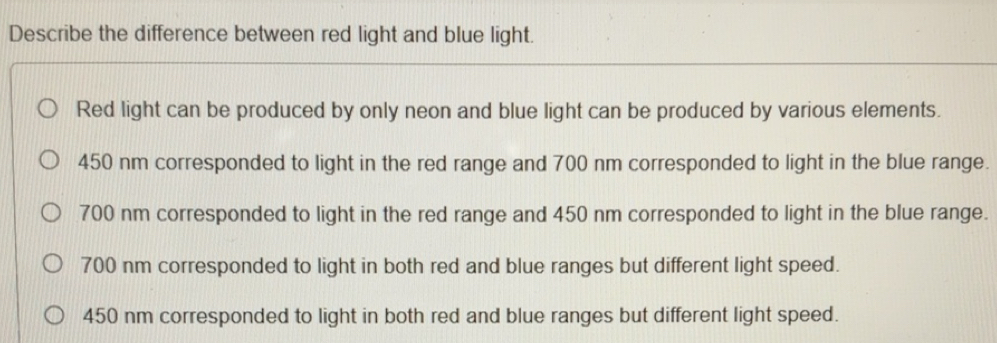 Solved: Describe the difference between red light and blue light. Red ...