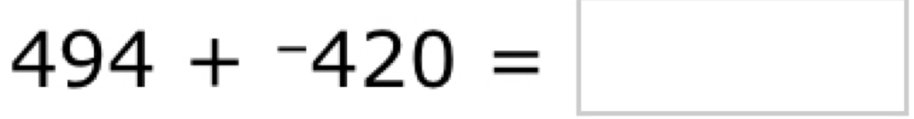 494+^-420=□