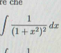 re che
∈t frac 1(1+x^2)^2dx
1