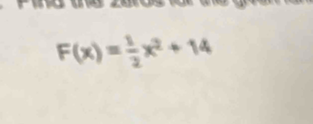 F(x)= 1/2 x^2+14