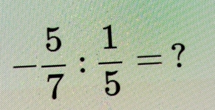 - 5/7 : 1/5 = ?