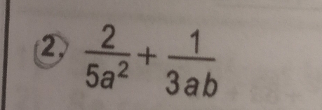 ②  2/5a^2 + 1/3ab 