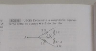 EG315 (UECE) Determine a resistência equiva- 
A lente entre os pontos A e B do circuito:
O8
u