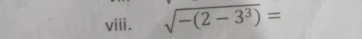 sqrt(-(2-3^3))=