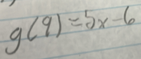 g(9)=5x-6