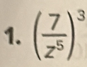 ( 7/z^5 )^3