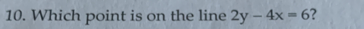 Which point is on the line 2y-4x=6 ?