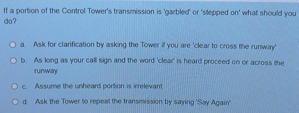 Gelöst:If a portion of the Control Tower's transmission is 'garbled' or ...