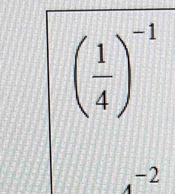 ( 1/4 )^-1
_4^(-2)