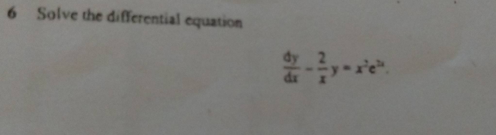 Solve the differential equation
 dy/dx - 2/x y=x^2e^(2x).