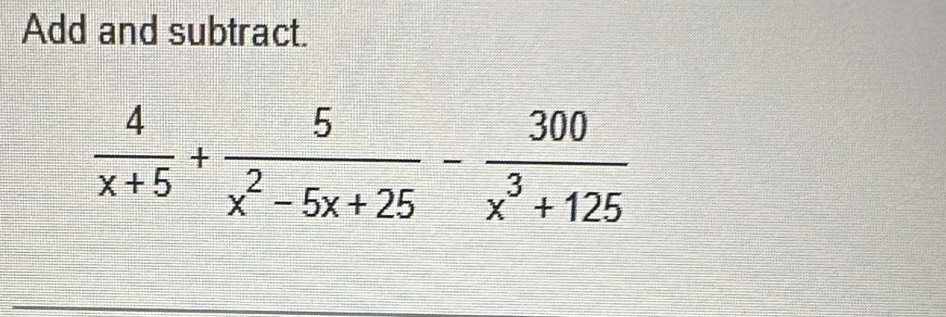 Add and subtract.