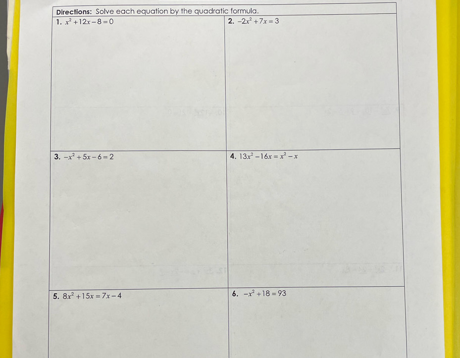 Directions: Solve each equation by the quadratic formula.