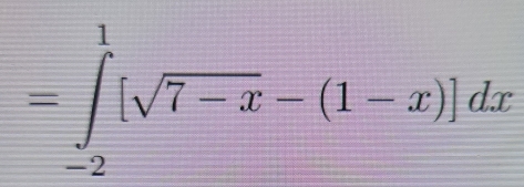 =∈tlimits _(-2)^1[sqrt(7-x)-(1-x)]dx