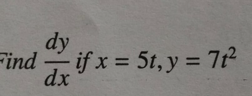 Find  dy/dx  if x=5t, y=7t^2