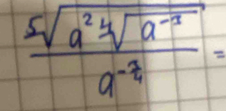 frac 5sqrt(a^2sqrt [4]a^(-3))a^(-3)=