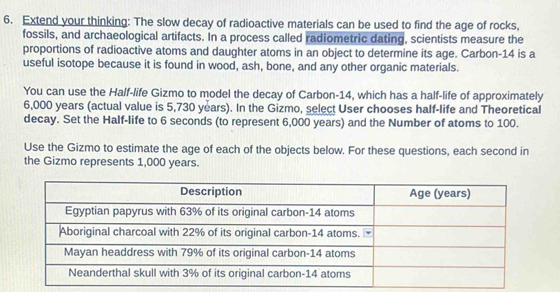 Solved: Extend your thinking: The slow decay of radioactive materials ...