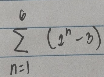 sumlimits _(n=1)^6(2^n-3)