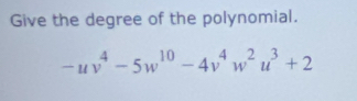 Give the degree of the polynomial.
-uv^4-5w^(10)-4v^4w^2u^3+2