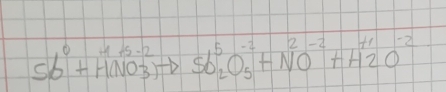 5b^0+HNO_3to 5b^5_2O^(-2)_5+N^2_2+H^(+1)_2O^(-2)