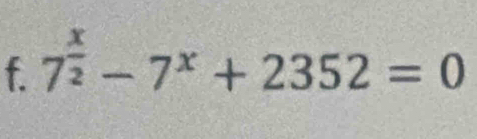 7^(frac x)2-7^x+2352=0