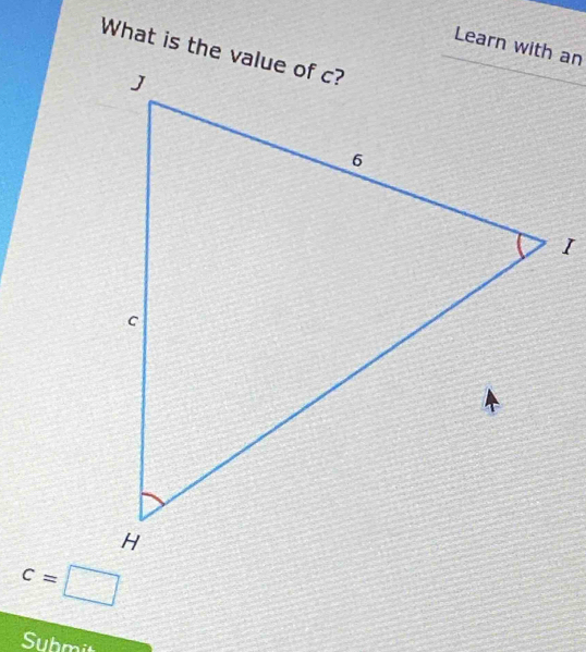 Learn with an
c=□
Submit