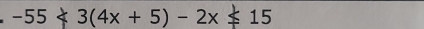 -55x3(4x+5)-2x≤ 15