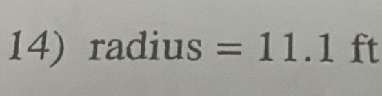 radius =11.1 ft