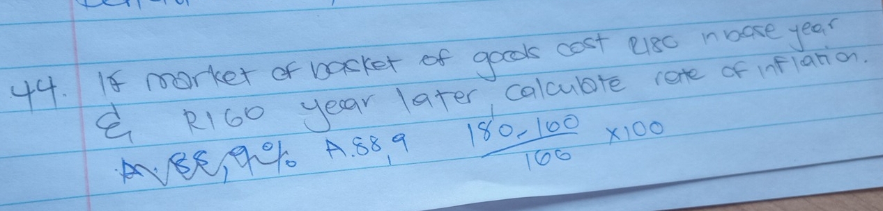 If morket of backer of goods cost e1sc noase year
8 Rl60 year later calcubre care of inflation. 
ABR, 99 A. S8 9  (180-100)/160 * 100