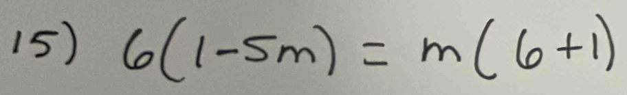 6(1-5m)=m(6+1)