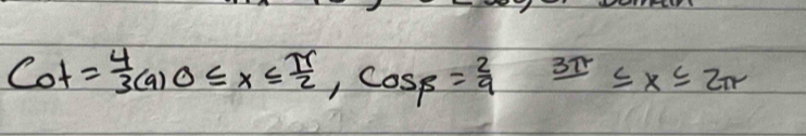 cot = 4/3 (a)0≤ x≤  π /2 , cos beta = 2/9 frac 3π ≤ x≤ 2π