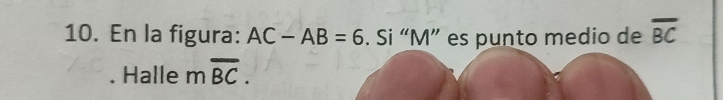 En la figura: AC-AB=6. Si “ M ” es punto medio de overline BC
Halle moverline BC.