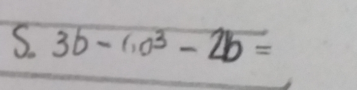 3b-(.0^3-2b=