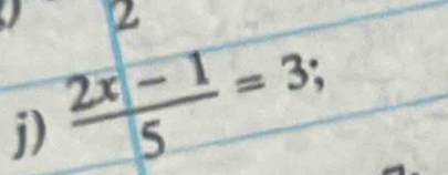  (2x-1)/5 =3;